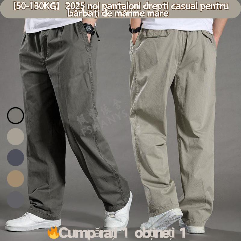 🔥【Cumpără 1 Primește 1 gratuit】【50-130KG】2025 noi pantaloni drepti casual pentru bărbați de mărime mare
